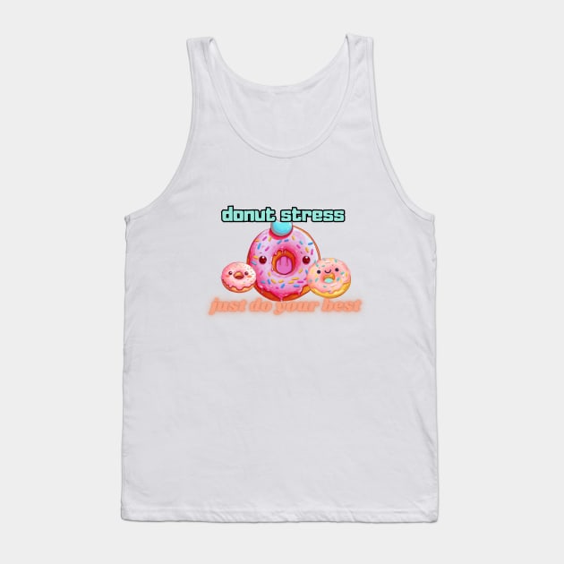 Donut stress just do your best, cartoon Tank Top by Pattyld